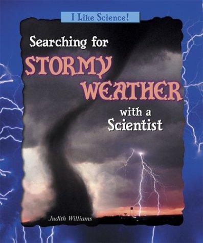 Searching for Stormy Weather With a Scientist book cover