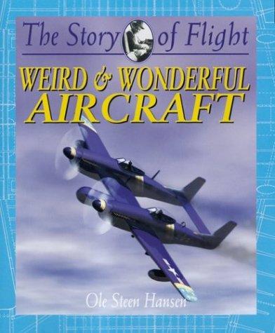 Weird & Wonderful Aircraft (The Story of Flight, 12) book cover