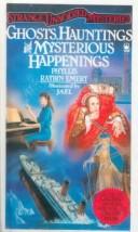 Ghosts, Hauntings and Mysterious Happenings (Strange Unsolved Mysteries) book cover