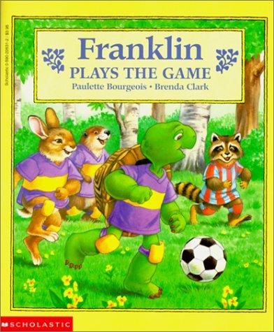 Franklin Plays The Game (Franklin the Turtle) book cover