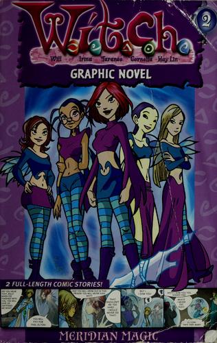 W.I.T.C.H. Graphic Novel: Meridian Magic - Book #2 book cover
