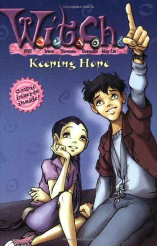 W.I.T.C.H. Chapter Book: Keeping Hope - Book #18 book cover