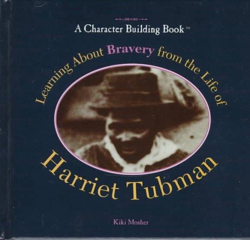 Learning about bravery from the life of Harriet Tubman book cover