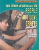 Cool Careers Without College for People Who Love Crafts (Cool Careers Without College) book cover