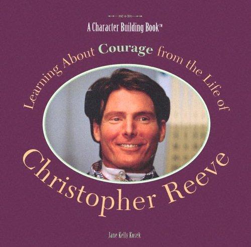 Learning about courage from the life of Christopher Reeve book cover