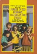 Ferret in the Bedroom, Lizards in the Fridge book cover