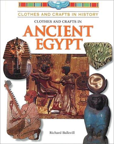 Clothes and Crafts in Ancient Egypt (Clothes and Crafts in History) book cover