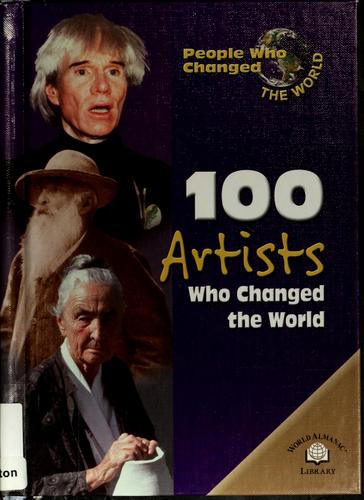 100 Artists Who Changed the World (People Who Changed the World) book cover