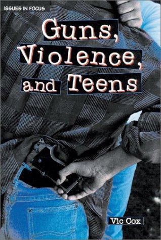 Guns, violence, and teens book cover