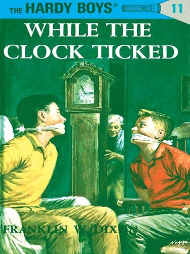 Hardy Boys 11: While the Clock Ticked book cover