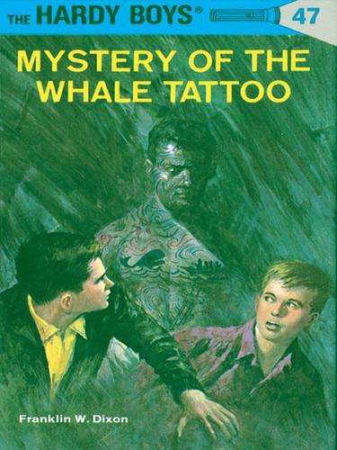 Hardy Boys 47: Mystery of the Whale Tattoo book cover