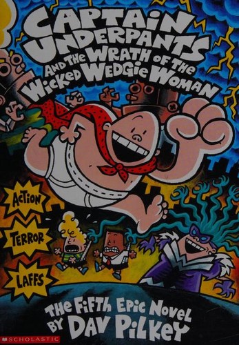 Captain Underpants and the Wrath of the Wicked Wedgie Woman book cover