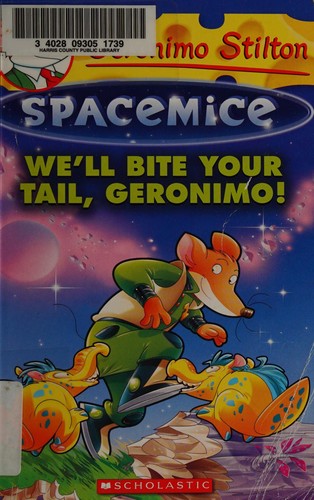 We'll Bite Your Tail, Geronimo! (Geronimo Stilton Spacemice #11) book cover