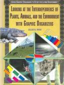 Looking at the interdependence of plants, animals, and the environment with graphic organizers book cover