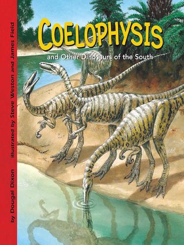 Coelophysis and Other Dinosaurs of the South book cover