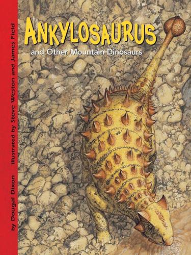 Ankylosaurus and Other Mountain Dinosaurs book cover