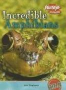 Incredible Amphibians (Freestyle Express: Incredible Creatures) book cover