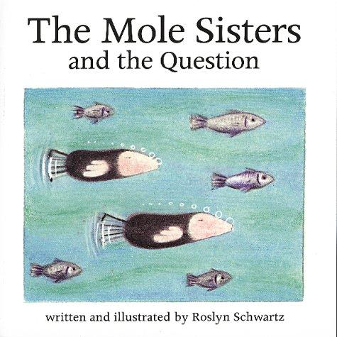 Mole Sisters and the Question (Mole Sisters) book cover