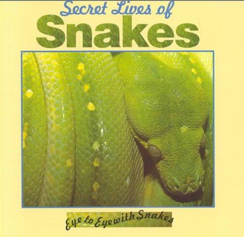 Secret Lives of Snakes (Stone, Lynn M. Eye to Eye With Snakes.) book cover