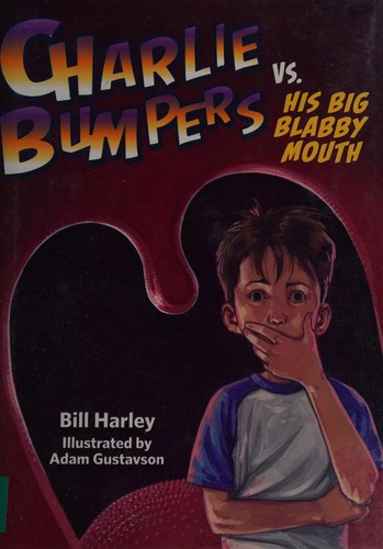 Charlie Bumpers Vs. His Big Blabby Mouth book cover