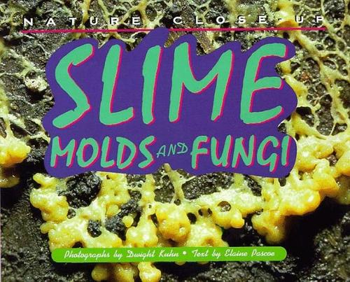 Slime, molds, and fungi book cover