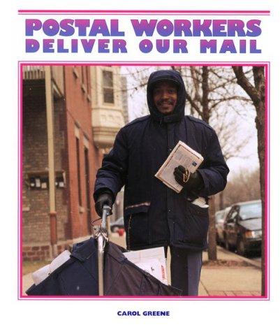 Postal workers deliver our mail book cover