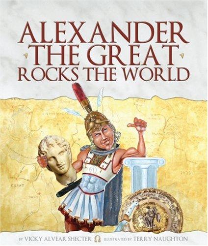 Alexander the Great Rocks the World (Darby Creek Publishing) book cover
