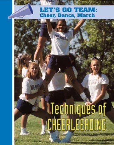 Techniques of Cheerleading (Let's Go Team Series: Cheer, Dance, March) book cover