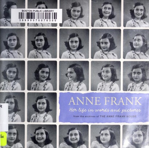 Anne Frank: Her life in words and pictures from the archives of The Anne Frank House book cover