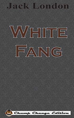 White Fang (Chump Change Edition) book cover