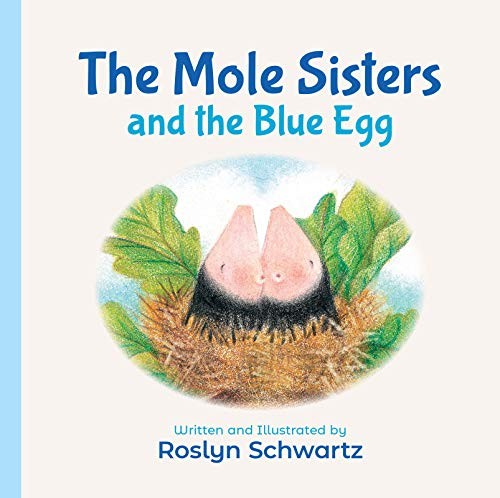Mole Sisters and the Blue Egg book cover