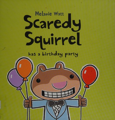 Scaredy Squirrel has a birthday party book cover
